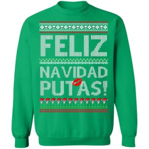 Feliz Navidad Putas! Chingon Ugly Christmas Ugly Sweatshirt