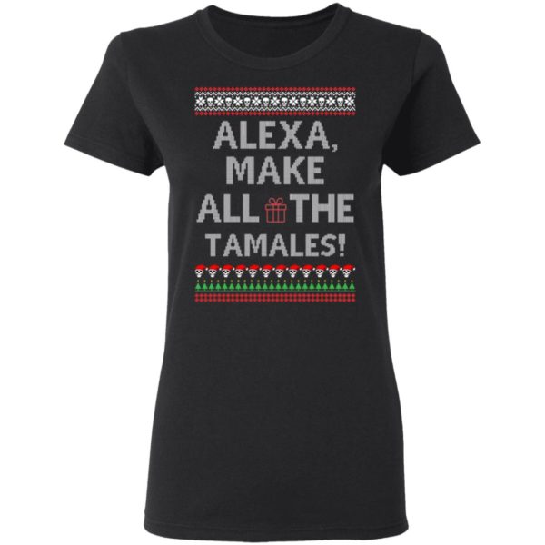 Alexa Make All The Tamales OG Navidad Christmas Ugly Sweatshirt