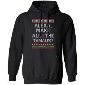 Alexa Make All The Tamales OG Navidad Christmas Ugly Sweatshirt