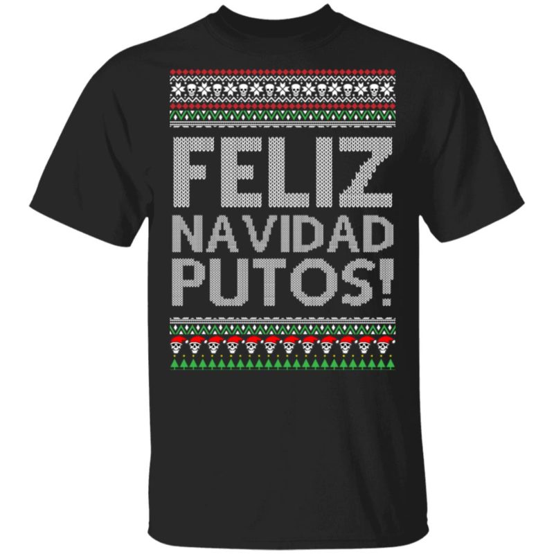 Feliz Navidad Putos Chingon Ugly Christmas Ugly Sweater