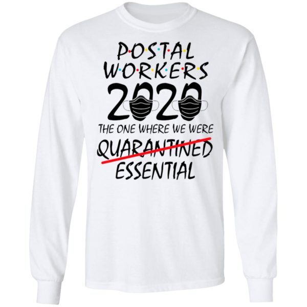 Postal Workers 2020 The One Where We Were Quarantined Essential Shirt