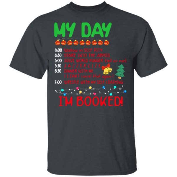 My Day I’m Booked Christmas Shirt