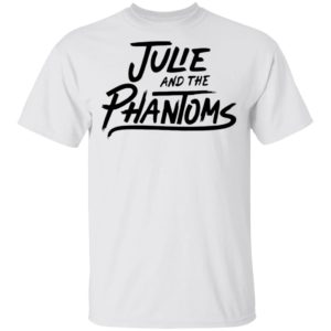 Julie And The Phantoms Shirt
