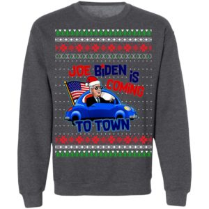 Biden Is Coming To Town New President Potus 2020 Ugly Christmas Sweatshirt