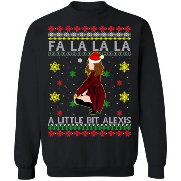Fa La La La a Little Bit Alexis Ugly Christmas Sweatshirt