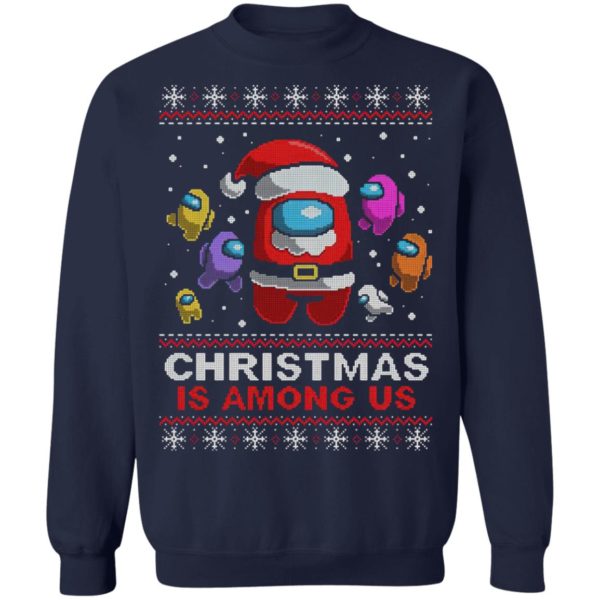 Christmas Is Among Us Ugly Christmas Sweater