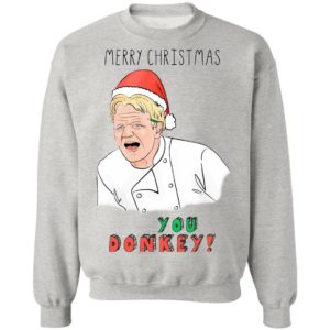 Gordon Ramsay You Donkey Funny Christmas Sweatshirt
