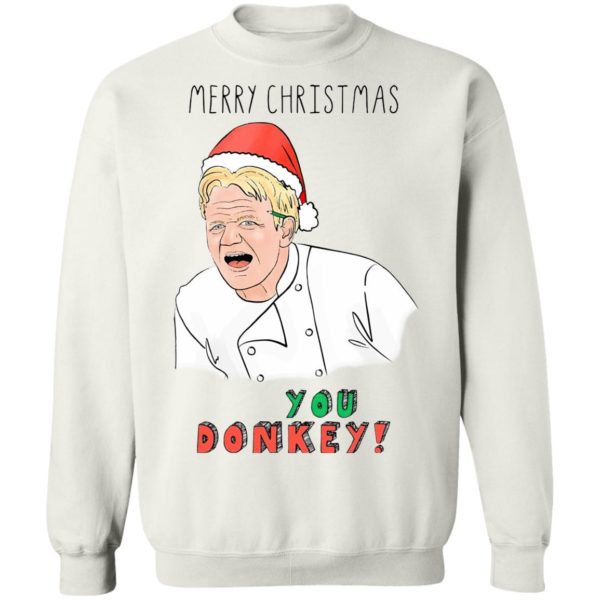 Gordon Ramsay You Donkey Funny Christmas Sweatshirt