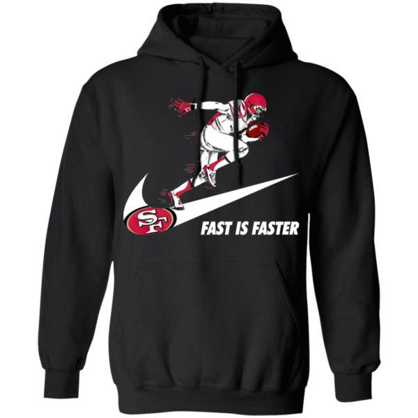 Fast Is Faster Strong San Francisco 49ers Nike Shirt, Hoodie