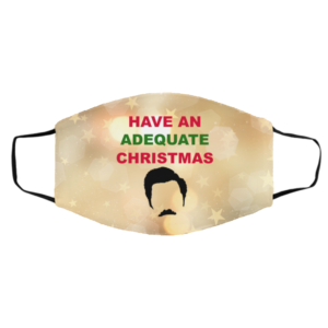 Ron Have An Adequate Christmas Movie Face Mask