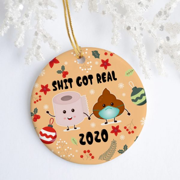 2020 When Shit Got Real Christmas Decorative Ornament