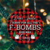 Dear Santa Sorry For All The F-Bombs Christmas Ornament