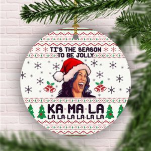 Tis the Season to Be Nasty Jolly Kamala La La La Christmas Decorative Ornament