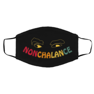 Nonchalance David Ew - Funny Quote Face Mask