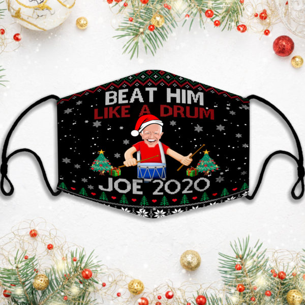 Beat Him Like A Drum Joe 2020 Face Mask