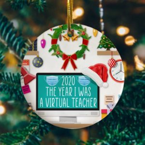 2020 The Year I Was A Virtual Teacher Quarantined Christmas Tree Ornament