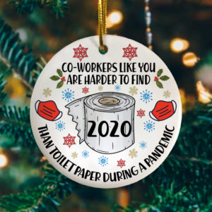 Co-Workers Like You Are Harder to Find During Pandemic 2020 Tree Decoration Christmas Ornament