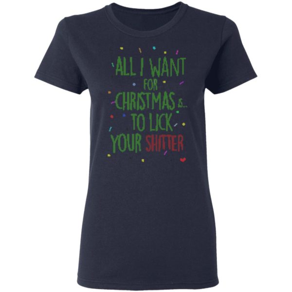 All I Want For Christmas Is To Lick Your Shitter Ugly Christmas Sweater Shirt
