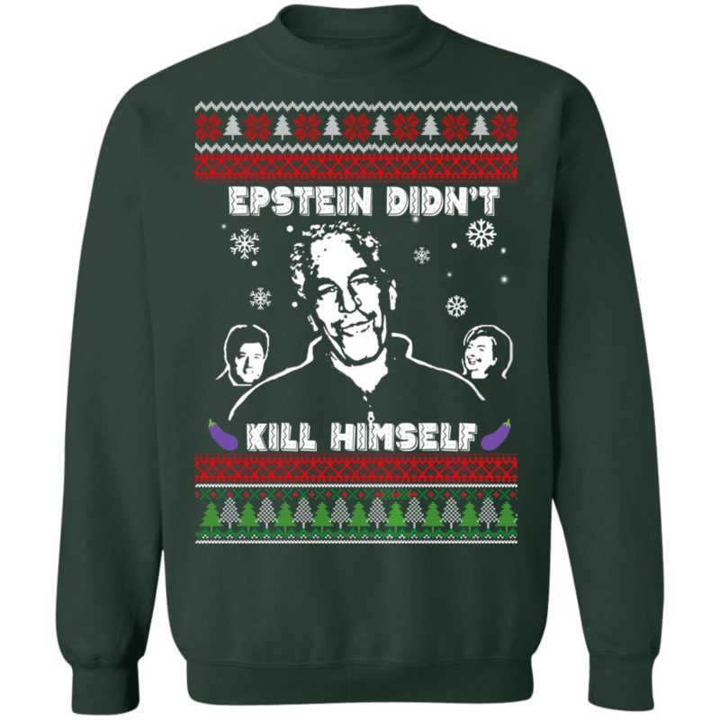 Epstein Didnt Kill Himself Ugly Christmas Sweater Hoodie