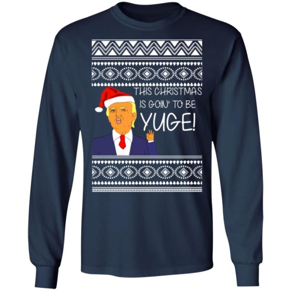 Donald Trump This Christmas is going to be Huge Yuge Ugly Sweater Hoodie