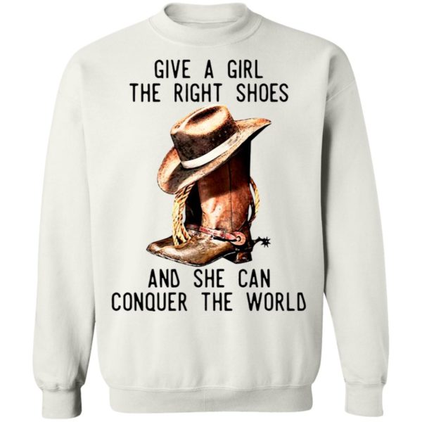 Give A Girl The Right Shoes And She Can Conquer The World Shirt