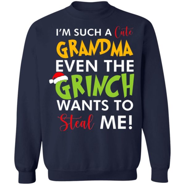 I’m such a cute grandma even the grinch wants to steal me Christmas sweatshirt, LS