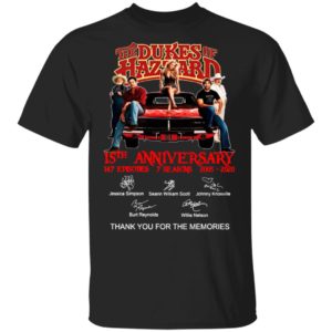 The Dukes Of Hazzard 15th Anniversary 147 Episodes 7 Seasons 2005 2020 Thank You For The Memories Signatures Shirt