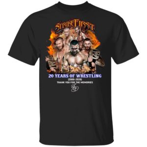 Strike First 20 Years Of Wrestling 2000 2020 Thank You For The Memories Signature Shirt