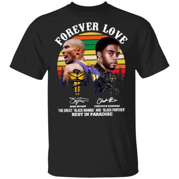 Forever Love Kobe Bryant Chadwick Boseman The Great Black Mamba And Black Panther Rest In Paradise Signatures Vintage Shirt
