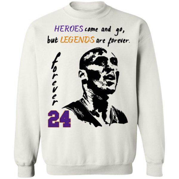 Heroes come and go but legends are forever 24 Kobe Bryant Shirt