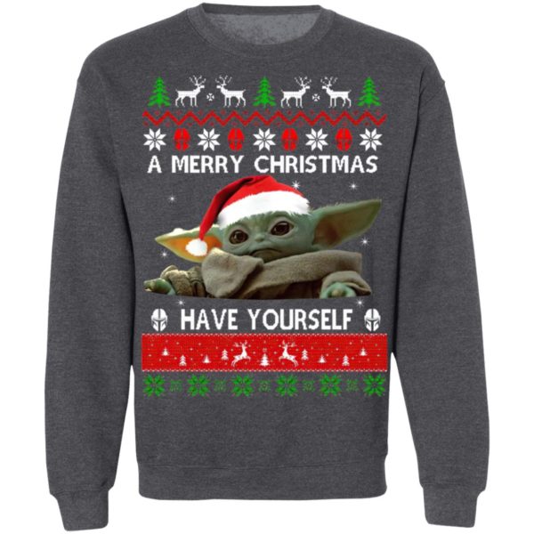 Baby Yoda A Merry Christmas have yourself Ugly Christmas sweater