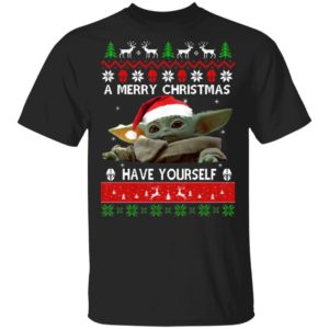 Baby Yoda A Merry Christmas have yourself Ugly Christmas sweater