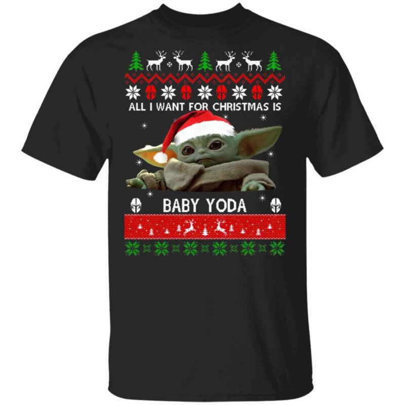 All I want for Christmas is Baby Yoda Ugly Christmas sweater