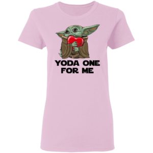 Baby Yoda One For Me Shirt