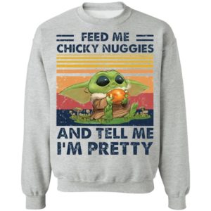 Baby Yoda Feed me chicky nuggies and tell me I’m pretty Shirt