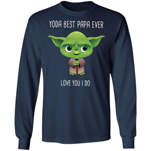 Yoda best Papa ever Shirt, Hoodie, Long Sleeve, Hoodie