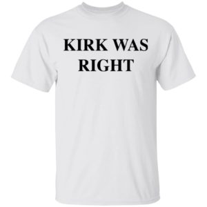 Kirk Was Right shirt