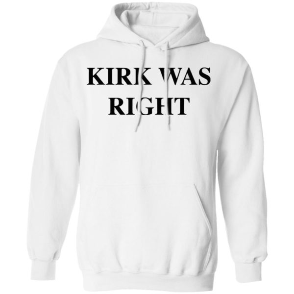 Kirk Was Right shirt, Hoodie, Long Sleeve