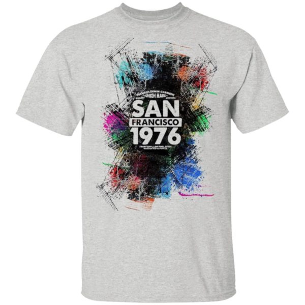 Happy Union Made San Francisco 1976 Shirt
