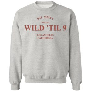 Wild til 9 Los Angeles California 2021 T-Shirt