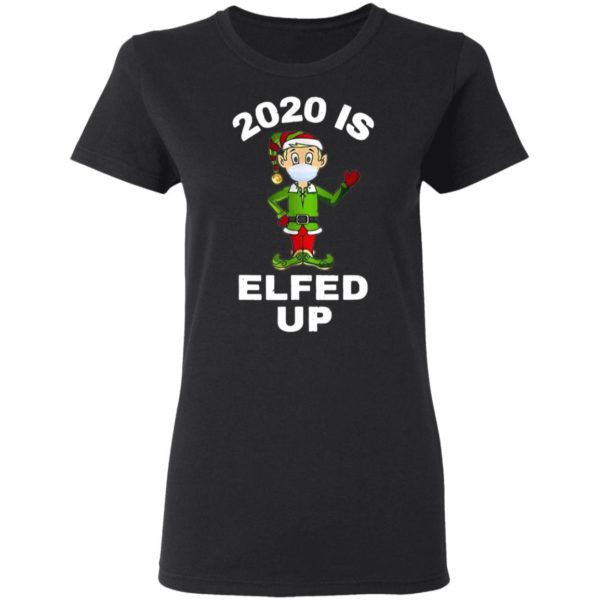 2020 Is Elfed Up Elf Mask Christmas Sweatshirt