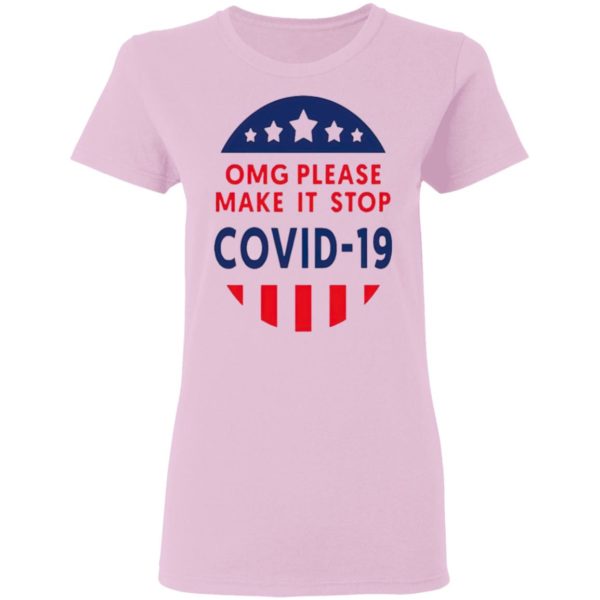 Omg Please Make It Stop Covid 19 shirt
