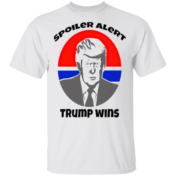 Spoiler Alert Trump Wins President Election shirt