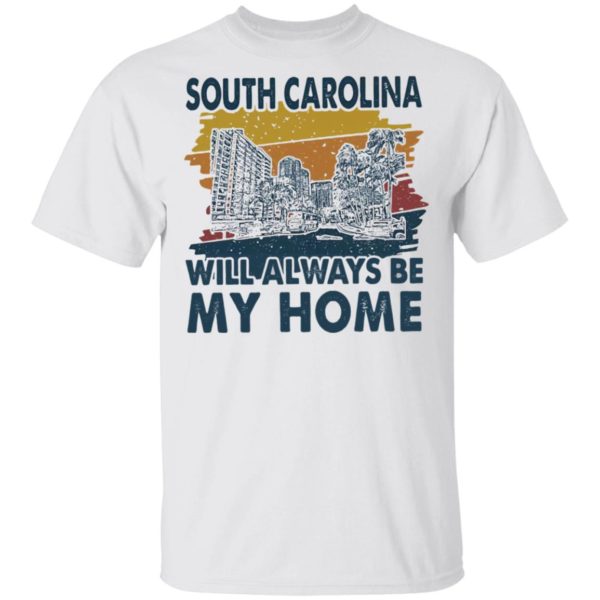 South Carolina Will Always Be My Home Vintage shirt