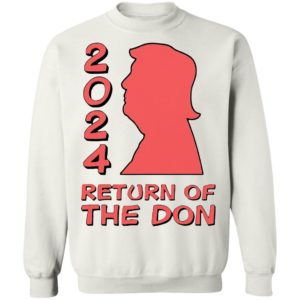 Trump 2024 Return Of The Don shirt