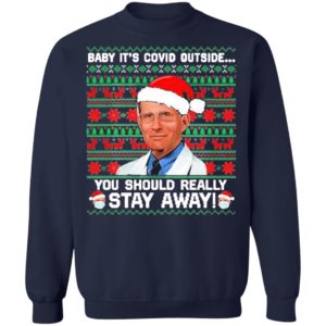 Dr Fauci Baby It’s Covid Outside You Should Really Stay Away Ugly Christmas Sweater