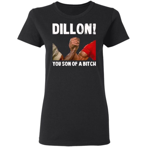 Dillon You Son Of A Bitch Shirt, Hoodie, Long Sleeve, Hoodie