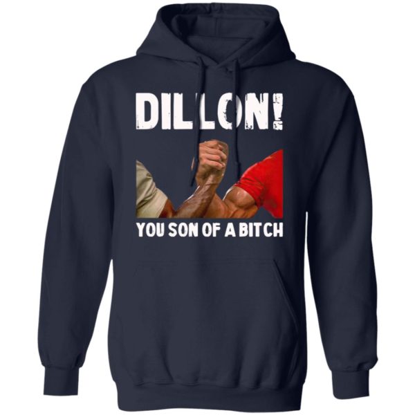 Dillon You Son Of A Bitch Shirt, Hoodie, Long Sleeve, Hoodie