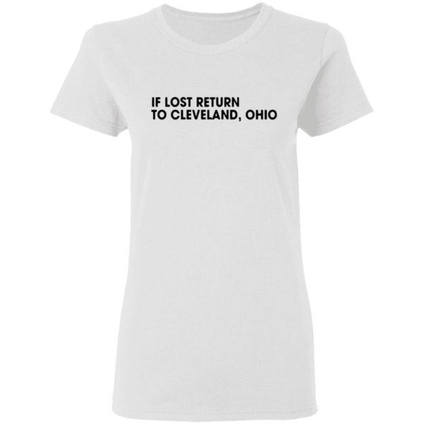 In lost return to Cleveland Ohio Shirt