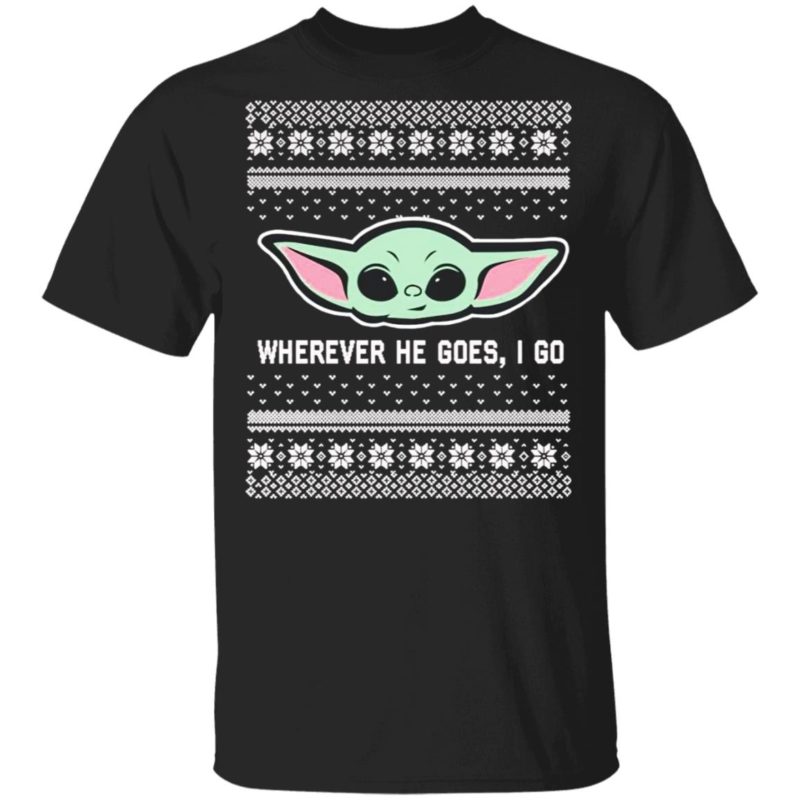 Baby Yoda Where He Goes I Go Ugly Christmas Sweater